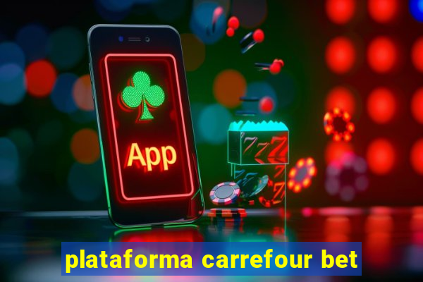 plataforma carrefour bet